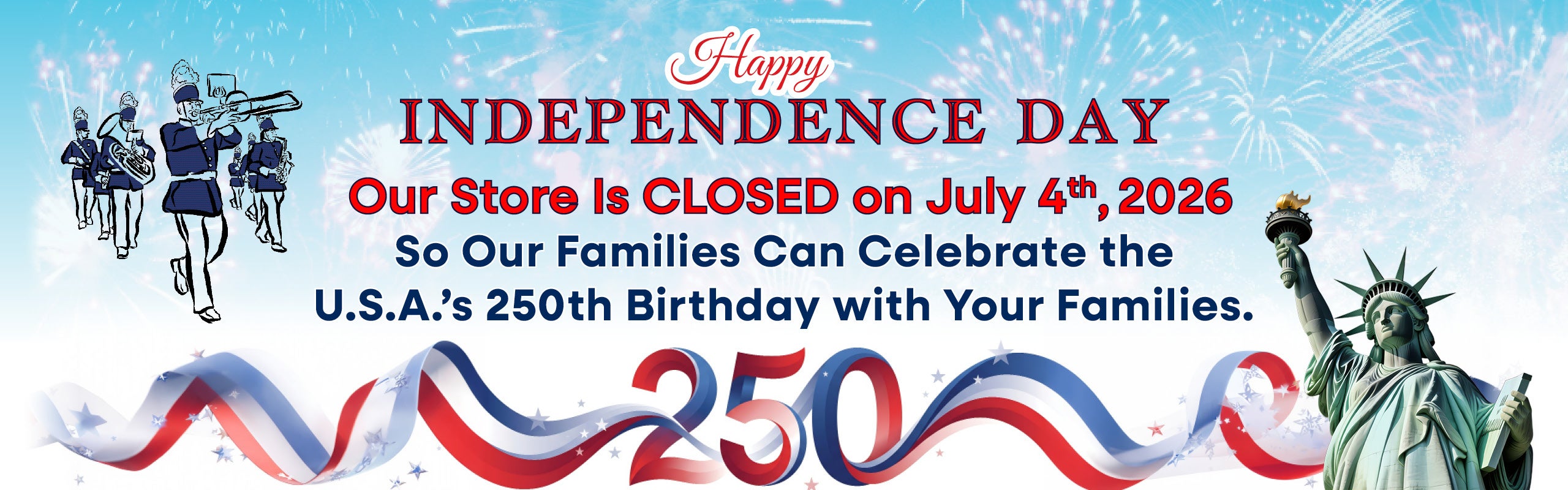 Our store is closed on July 4